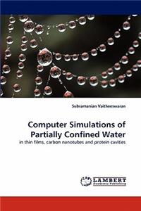 Computer Simulations of Partially Confined Water