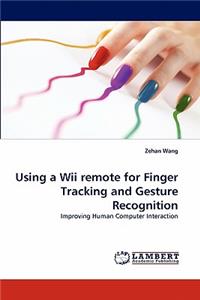 Using a Wii Remote for Finger Tracking and Gesture Recognition