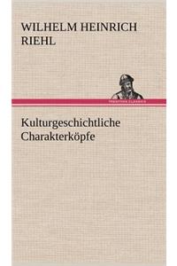 Kulturgeschichtliche Charakterkopfe