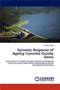 Dynamic Response of Ageing Concrete Gravity Dams