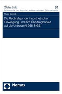 Rechtsfigur Der Hypothetischen Einwilligung Und Ihre Ubertragbarkeit Auf Die Untreue ( 266 Stgb)