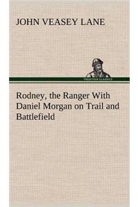 Rodney, the Ranger With Daniel Morgan on Trail and Battlefield