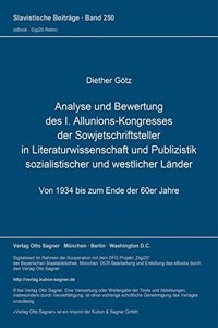 Analyse und Bewertung des I. Allunions-Kongresses der Sowjetschriftsteller in Literaturwissenschaft und Publizistik sozialistischer und westlicher Laender
