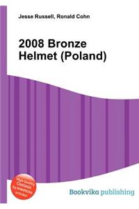 2008 Bronze Helmet (Poland)
