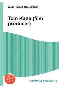 Tom Kane (Film Producer)