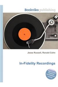 In-Fidelity Recordings