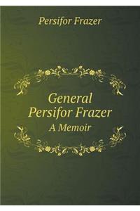 General Persifor Frazer a Memoir