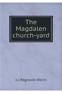 The Magdalen Church-Yard