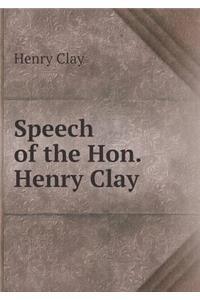 Speech of the Hon. Henry Clay