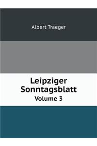 Leipziger Sonntagsblatt Volume 3