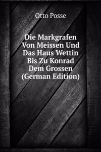 Die Markgrafen Von Meissen