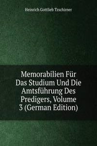 Memorabilien Fur Das Studium Und Die Amtsfuhrung Des Predigers, Volume 3 (German Edition)