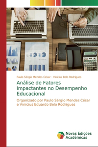 Análise de Fatores Impactantes no Desempenho Educacional