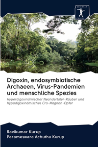 Digoxin, endosymbiotische Archaeen, Virus-Pandemien und menschliche Spezies