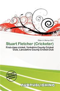 Stuart Fletcher (Cricketer)