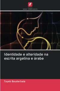 Identidade e alteridade na escrita argelina e árabe