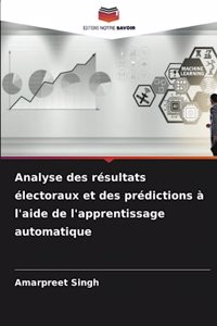 Analyse des résultats électoraux et des prédictions à l'aide de l'apprentissage automatique