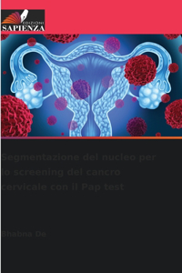 Segmentazione del nucleo per lo screening del cancro cervicale con il Pap test