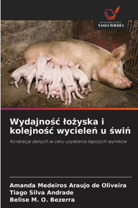 Wydajnośc lożyska i kolejnośc wycieleń u świń