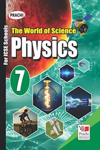 ICSE The World of Science : Physics-7