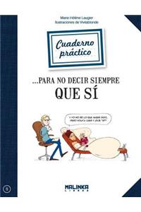 Cuaderno Practico Para No Decir Siempre Que Si