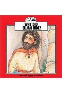 Why Did Elijah Hide?