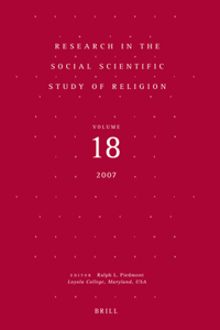 Research in the Social Scientific Study of Religion, Volume 18