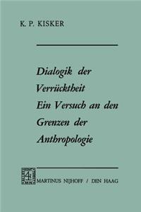 Dialogik Der Verrücktheit Ein Versuch an Den Grenzen Der Anthropologie