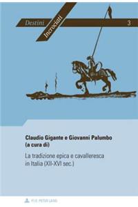 La Tradizione Epica E Cavalleresca in Italia (XII-XVI Sec.)