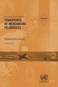 Recomendaciones Relativas al Transporte de Mercancias Peligrosas, Volumes I & II