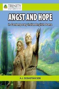 Angst and Hope in Contemporary Indian English Drama
