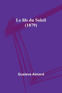 fils du Soleil (1879)