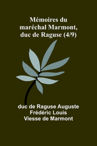 Mémoires du maréchal Marmont, duc de Raguse (4/9)