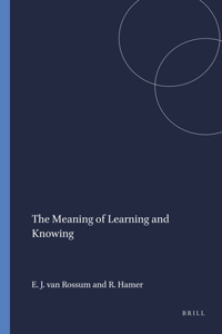 The Meaning of Learning and Knowing