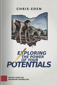 Exploring The Power Of Your Potentials