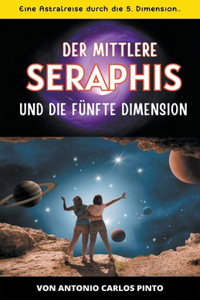 mittlere Seraphis und die fünfte Dimension