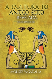 A Cultura Do Antigo Egito Revelada