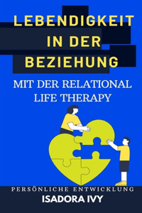 Lebendigkeit in der Beziehung mit der Relational Life Therapy