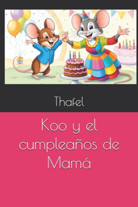 Koo y el cumpleaños de Mamá
