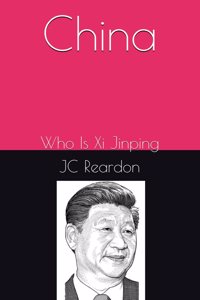 China: Who Is Xi Jinping