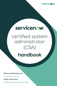 ServiceNow Certified System Administrator (CSA) Handbook