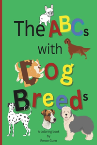 ABCs with Dog Breeds Coloring Book for Kids: Educational and Fun Coloring Pages with Alphabet and Dog Breeds for Children Ages 5 and Up