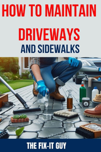 How to Maintain Driveways and Sidewalks