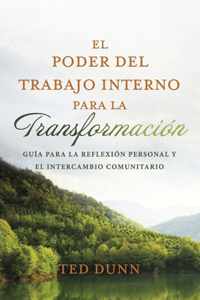 El Poder del Trabajo Interno Para La Transformación