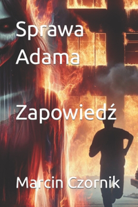 Sprawa Adama - Zapowiedź