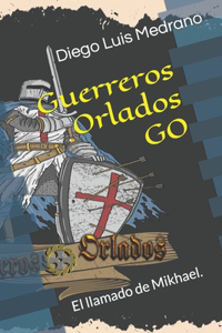 Guerreros Orlados: El llamado de Mikhael.