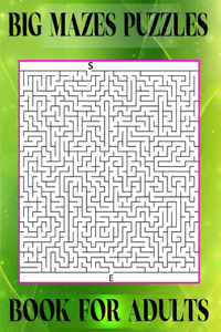 Big Mazes Puzzles Book For Adults