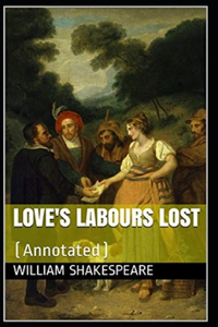 Love's Labours Lost Annotated