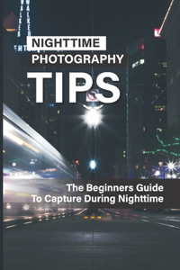 Nighttime Photography Tips