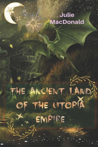 The Ancient Land of the Utopia Empire